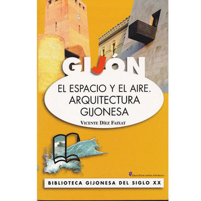 El espacio y el aire . Arquitectura gijonesa