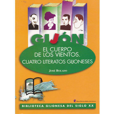 El cuerpo de los vientos. Cuatro literatos gijoneses