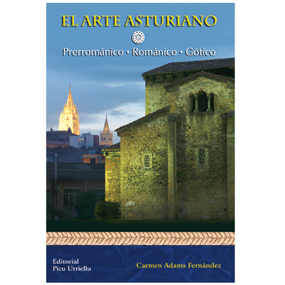 Libro El Arte asturiano: Prerrománico-Románico-Gótico