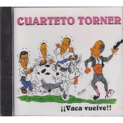 Cuarteto Torner - CD ¡¡ vaca vuelve !! Cuarteto Torner - CD ¡¡ vaca vuelve !!