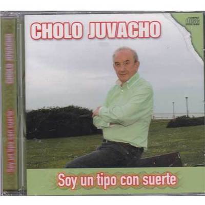 Cholo Juvacho - CD Soy un tipo con suerte (CD)