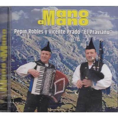 Pepin Robles y Vicente Prado - CD Mano a Mano Pepin Robles y Vicente Prado - CD Mano a Mano
