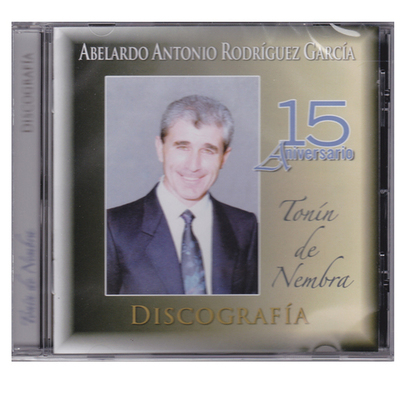 TONÍN DE NEMBRA ( Abelardo Antonio Rodríguez García) - CD 15 Aniversario