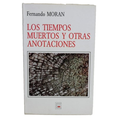 Los tiempos muertos y otras anotaciones de Fernando Moran